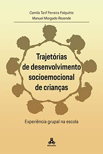 Livro da Psicóloga Camila Tarif Folquitto - Trajetórias de desenvolvimento socioemocional de crianças